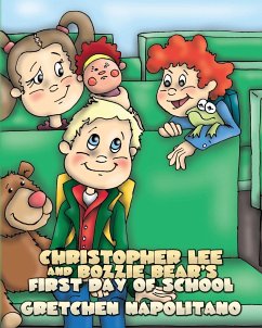 Christopher Lee and Bozzie Bear's First Day of School - Napolitano, Gretchen