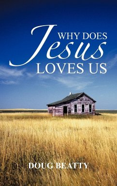 Why Does Jesus Loves Us - Beatty, Doug