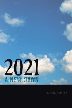 2021 a New Dawn - Schilz, Gayle