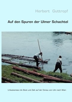 Auf den Spuren der Ulmer Schachtel - Guttropf, Herbert