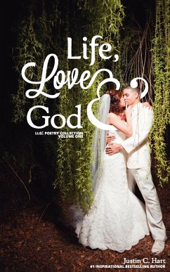 Life, Love & God - Hart, Justin C.