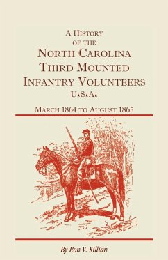 A History of the North Carolina Third Mounted Infantry Volunteers - Killian, Ron V
