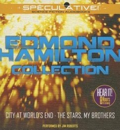 Edmond Hamilton Collection: City at World's End, the Stars, My Brothers - Hamilton, Edmond