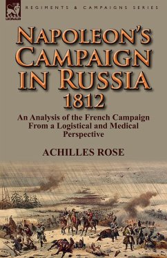 Napoleon's Campaign in Russia 1812 - Rose, Achilles