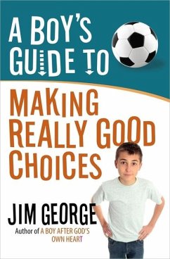A Boy's Guide to Making Really Good Choices - George, Jim