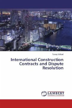 International Construction Contracts and Dispute Resolution
