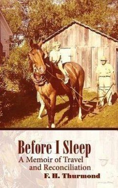 Before I Sleep: A Memoir of Travel and Reconciliation - Thurmond, Frank H.