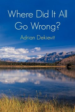 Where Did It All Go Wrong? - Dekievit, Adrian