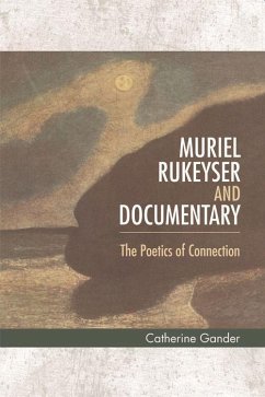 Muriel Rukeyser and Documentary - Gander, Catherine