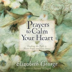 Prayers to Calm Your Heart - George, Elizabeth