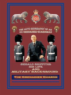 The Autobiography of an Ex-Grenadier Guardsman - Griffiths, Gerald