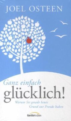 Ganz einfach glücklich! - Osteen, Joel