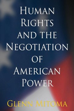 Human Rights and the Negotiation of American Power - Mitoma, Glenn