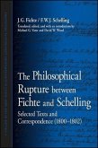 The Philosophical Rupture Between Fichte and Schelling: Selected Texts and Correspondence (1800-1802)