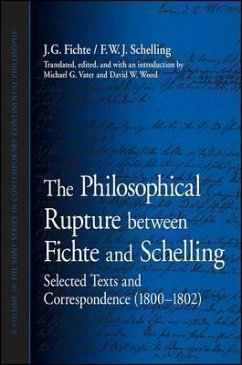 The Philosophical Rupture Between Fichte and Schelling: Selected Texts and Correspondence (1800-1802) - Fichte, J. G.; Schelling, F. W. J.