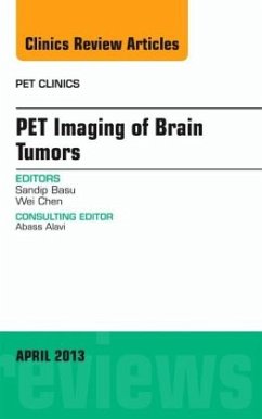 Pet Imaging of Brain Tumors, An Issue of PET Clinics - Basu, Sandip;Chen, Wei