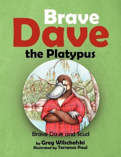 Brave Dave the Platypus - Wilschefski, Greg