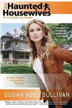 The Haunted Housewives of Allister, Alabama: A Cleo Tidwell Paranormal Mystery - Sullivan, Susan Abel