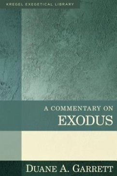 A Commentary on Exodus - Garrett, Duane