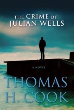 The Crime of Julian Wells - Cook, Thomas H.