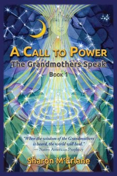 A Call to Power: The Grandmothers Speak - McErlane, Sharon