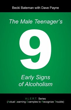 The Male Teenager's 9 Early Signs of Alcoholism - Bateman, Becki