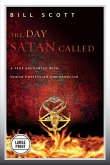 The Day Satan Called (Large Print Edition)