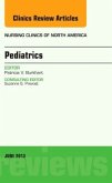 Pediatrics, an Issue of Nursing Clinics Pediatrics, an Issue of Nursing Clinics