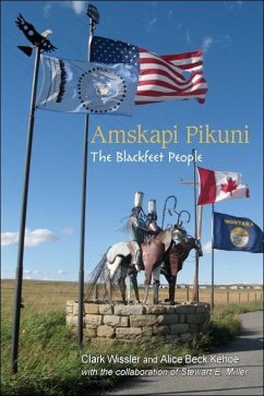 Amskapi Pikuni: The Blackfeet People - Wissler, Clark; Kehoe, Alice Beck