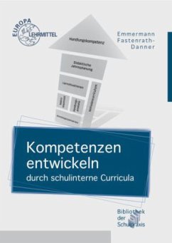 Kompetenzen entwickeln durch schulinterne Curricula, m. CD-ROM - Emmermann, Ralf;Fastenrath-Danner, Silke