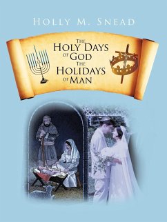 The Holy Days of God, The Holidays of Man - Snead, Holly M.