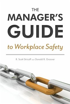 The Manager's Guide to Workplace Safety - Stricoff, R. Scott; Groover, Donald R.