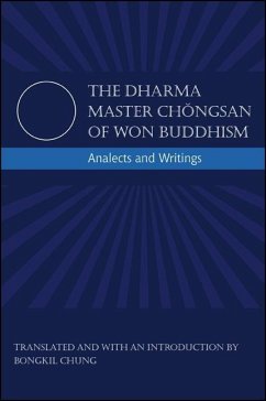 The Dharma Master Chǒngsan of Won Buddhism: Analects and Writings - Chongsan