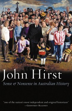 Sense & Nonsense in Australian History - Hirst, John