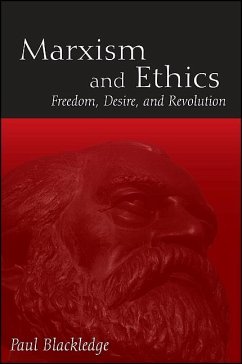 Marxism and Ethics: Freedom, Desire, and Revolution - Blackledge, Paul