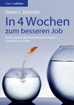 In vier Wochen zum besseren Job - Schmich, Dieter L.