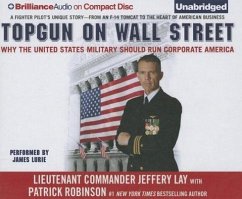 Topgun on Wall Street: Why the United States Military Should Run Corporate America - Lay, Jeffery