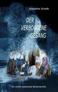 der verborgene gesang - Schalk, Roswitha