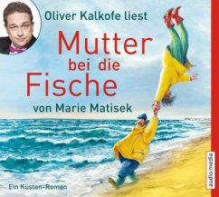 Mutter bei die Fische / Küsten Roman Bd.2 (4 Audio-CDs) - Matisek, Marie