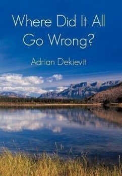 Where Did It All Go Wrong? - Dekievit, Adrian