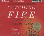 Catching Fire: How Cooking Made Us Human