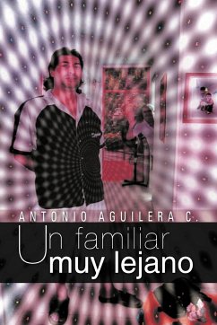 Un Familiar Muy Lejano - Aguilera C., Antonio