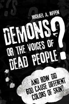 Demons? or the Voices of Dead People? - Rippen, Michael A.