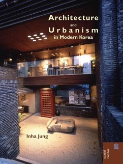 Architecture and Urbanism in Modern Korea - Jung, Inha