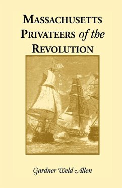 Massachusetts Privateers of the Revolution - Allen, Gardner Weld