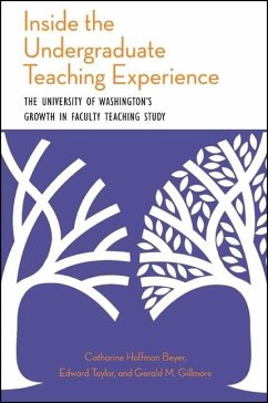 Inside the Undergraduate Teaching Experience - Beyer, Catharine Hoffman; Taylor, Edward; Gillmore, Gerald M