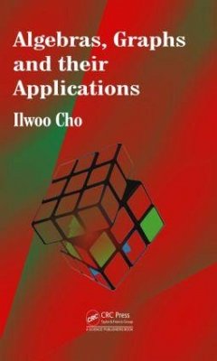 Algebras, Graphs and their Applications - Cho, Ilwoo