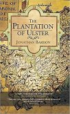 The Plantation of Ulster: The British Colonization of the North of Ireland in the 17th Century