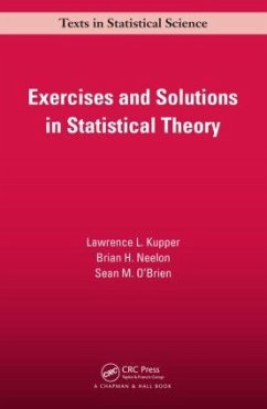 Exercises and Solutions in Statistical Theory - Kupper, Lawrence L; Neelon, Brian H; O'Brien, Sean M