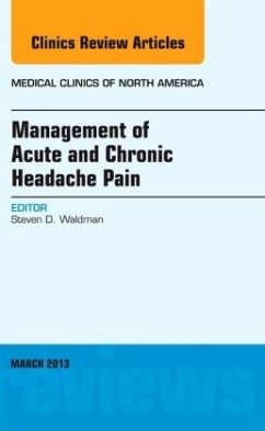 Management of Acute and Chronic Headache Pain, An Issue of Medical Clinics - Waldman, Steven D.